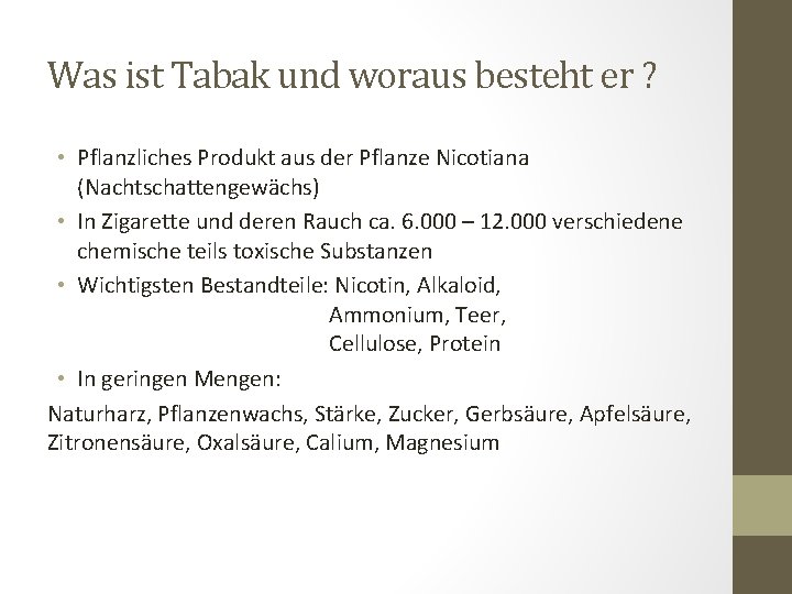 Was ist Tabak und woraus besteht er ? • Pflanzliches Produkt aus der Pflanze