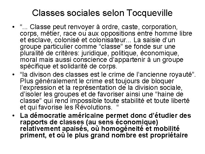 Classes sociales selon Tocqueville • “. . . Classe peut renvoyer à ordre, caste,