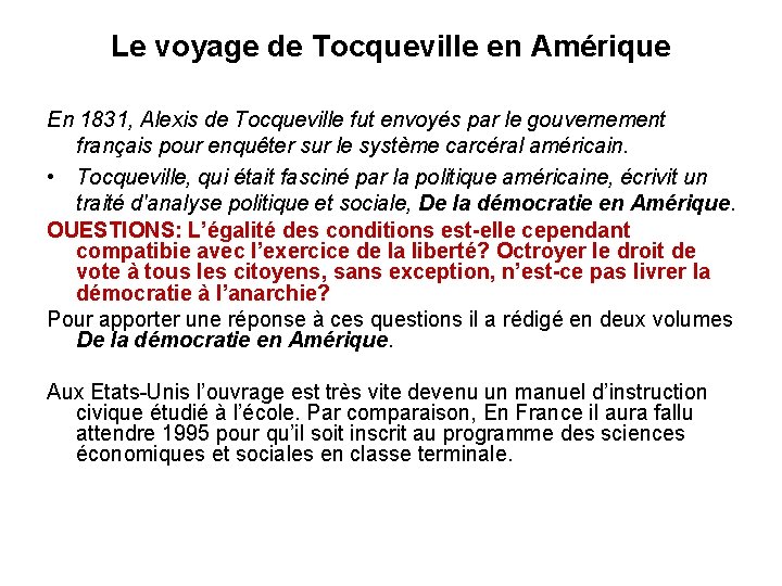 Le voyage de Tocqueville en Amérique En 1831, Alexis de Tocqueville fut envoyés par