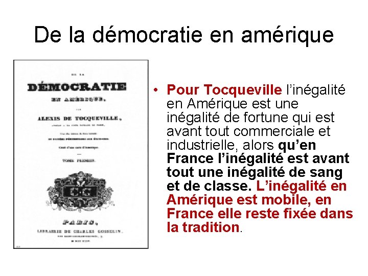 De la démocratie en amérique • Pour Tocqueville l’inégalité en Amérique est une inégalité