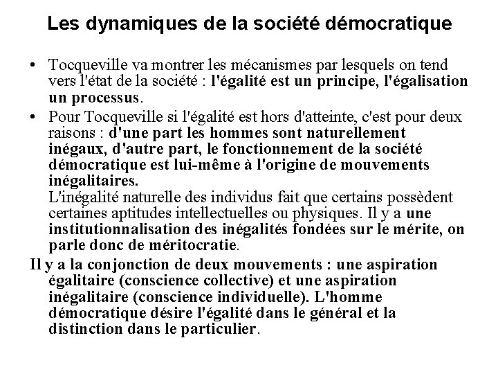 Les dynamiques de la société démocratique • Tocqueville va montrer les mécanismes par lesquels