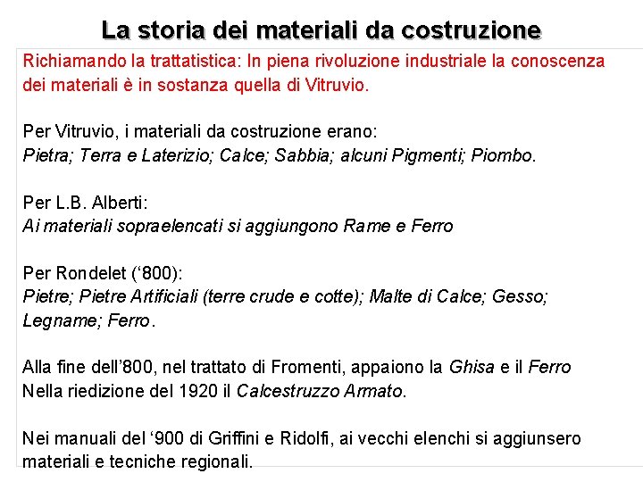 La storia dei materiali da costruzione Richiamando la trattatistica: In piena rivoluzione industriale la