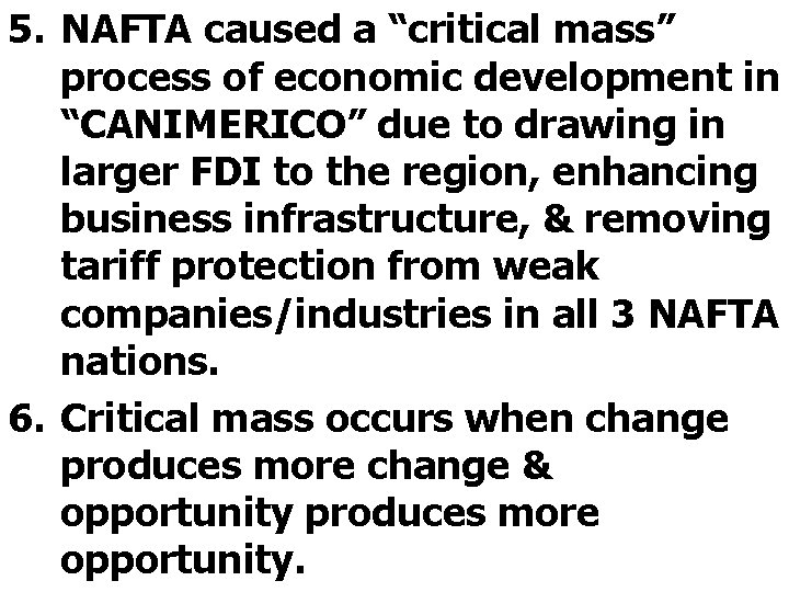 5. NAFTA caused a “critical mass” process of economic development in “CANIMERICO” due to