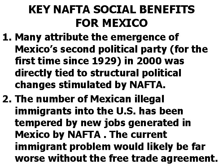 KEY NAFTA SOCIAL BENEFITS FOR MEXICO 1. Many attribute the emergence of Mexico’s second