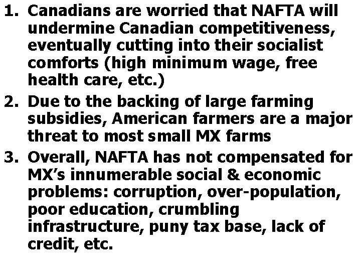 1. Canadians are worried that NAFTA will undermine Canadian competitiveness, eventually cutting into their