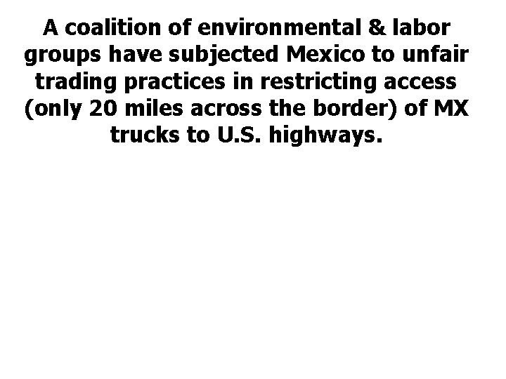 A coalition of environmental & labor groups have subjected Mexico to unfair trading practices
