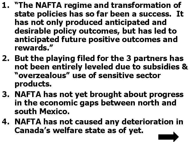 1. “The NAFTA regime and transformation of state policies has so far been a