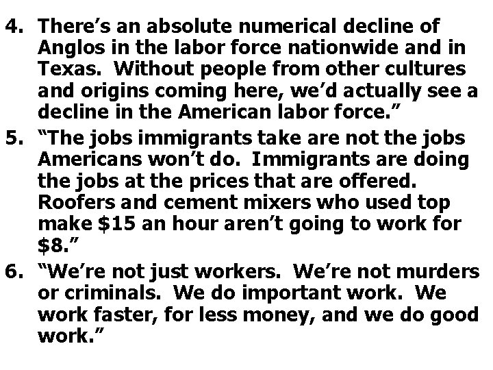 4. There’s an absolute numerical decline of Anglos in the labor force nationwide and