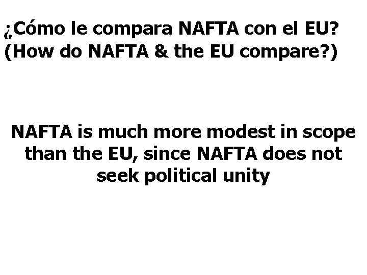 ¿Cómo le compara NAFTA con el EU? (How do NAFTA & the EU compare?
