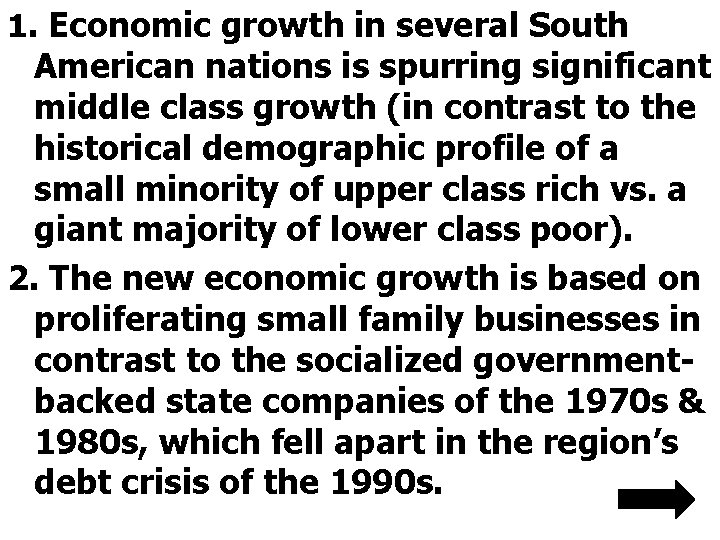 1. Economic growth in several South American nations is spurring significant middle class growth