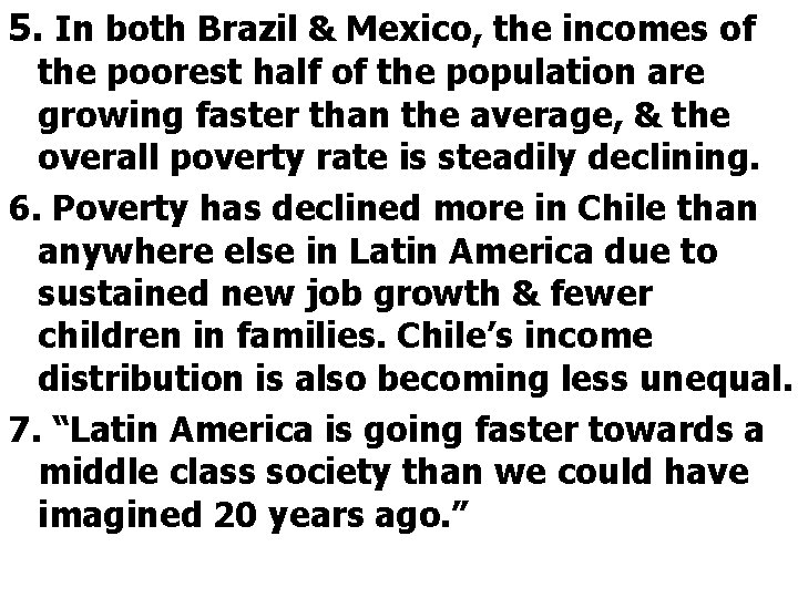5. In both Brazil & Mexico, the incomes of the poorest half of the