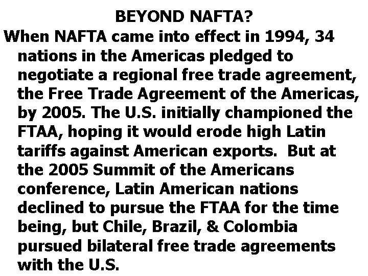 BEYOND NAFTA? When NAFTA came into effect in 1994, 34 nations in the Americas