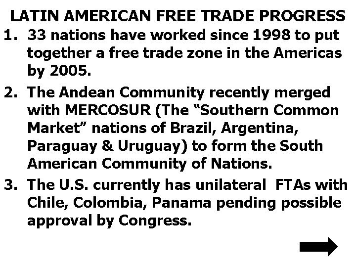 LATIN AMERICAN FREE TRADE PROGRESS 1. 33 nations have worked since 1998 to put