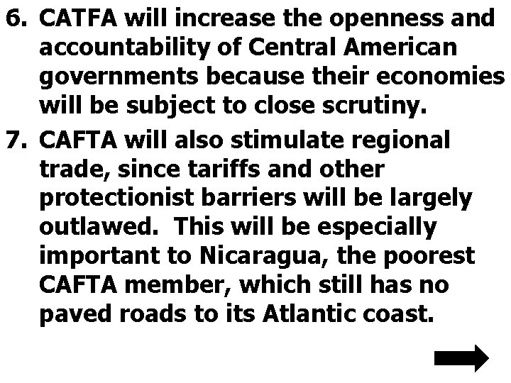 6. CATFA will increase the openness and accountability of Central American governments because their