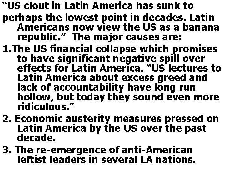 “US clout in Latin America has sunk to perhaps the lowest point in decades.