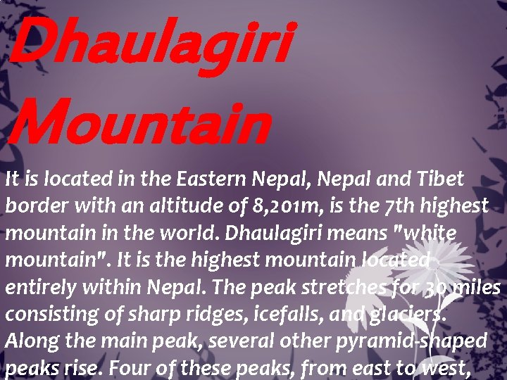 Dhaulagiri Mountain It is located in the Eastern Nepal, Nepal and Tibet border with