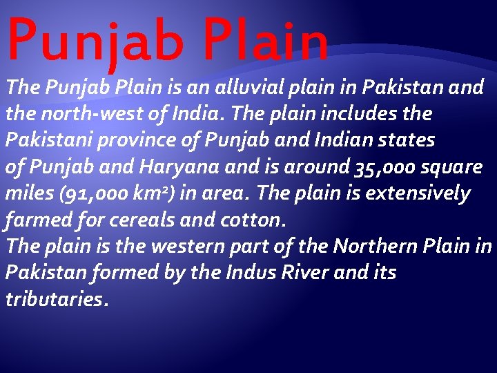 Punjab Plain The Punjab Plain is an alluvial plain in Pakistan and the north-west