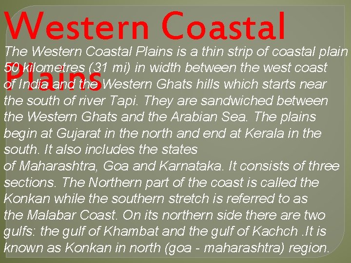 Western Coastal Plains The Western Coastal Plains is a thin strip of coastal plain