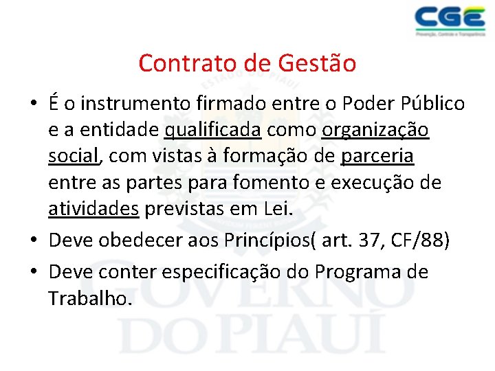 Contrato de Gestão • É o instrumento firmado entre o Poder Público e a