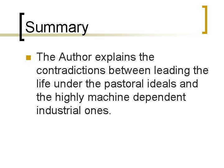 Summary n The Author explains the contradictions between leading the life under the pastoral