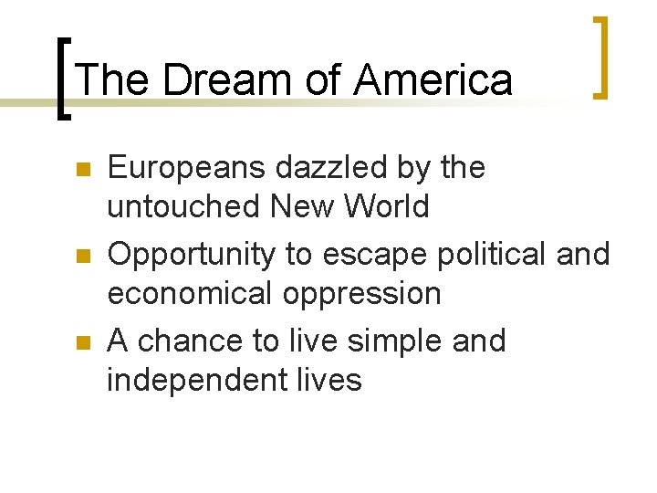 The Dream of America n n n Europeans dazzled by the untouched New World
