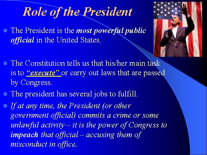 Role of the President l The President is the most powerful public official in