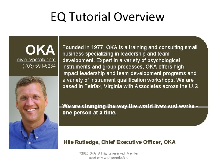 EQ Tutorial Overview OKA www. typetalk. com (703) 591 -6284 Founded in 1977, OKA