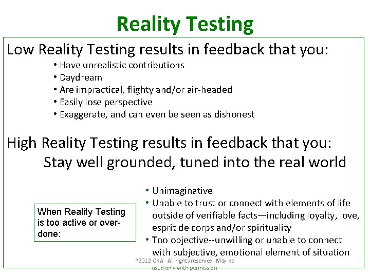 Reality Testing Low Reality Testing results in feedback that you: • Have unrealistic contributions