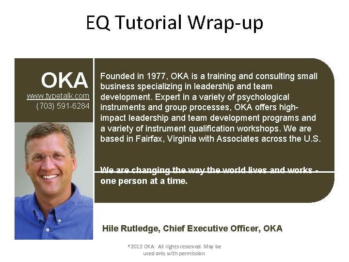 EQ Tutorial Wrap-up OKA www. typetalk. com (703) 591 -6284 Founded in 1977, OKA