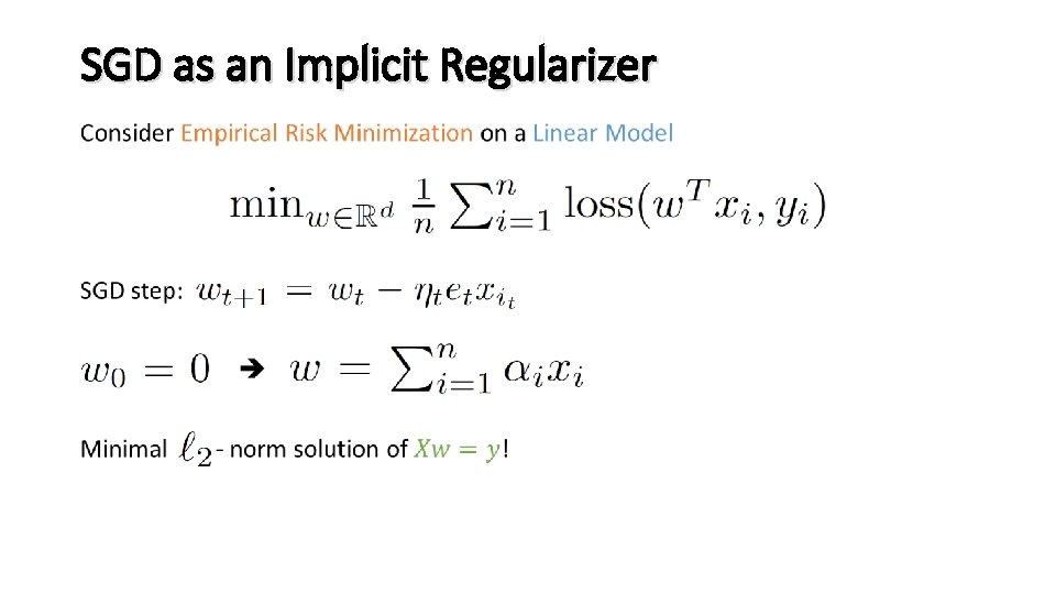 SGD as an Implicit Regularizer • 