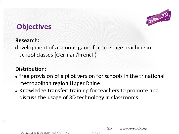Objectives Research: development of a serious game for language teaching in school classes (German/French)