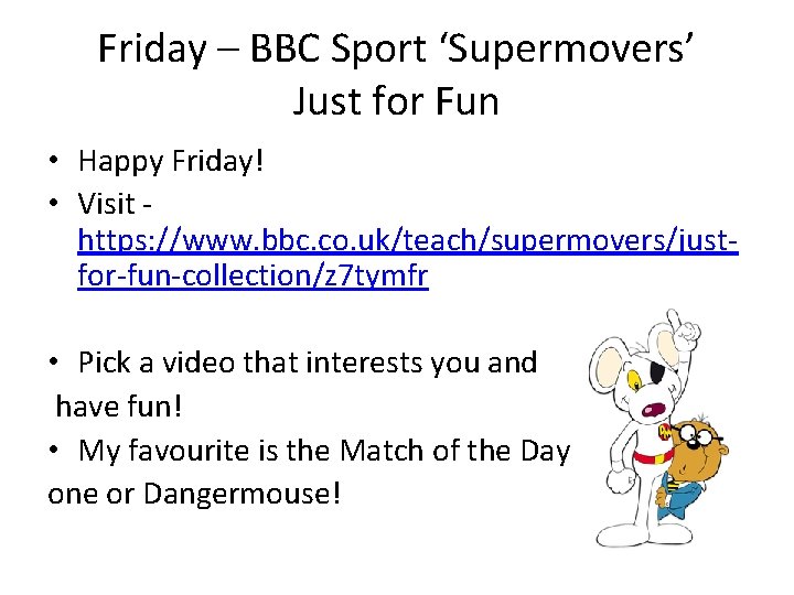 Friday – BBC Sport ‘Supermovers’ Just for Fun • Happy Friday! • Visit https: