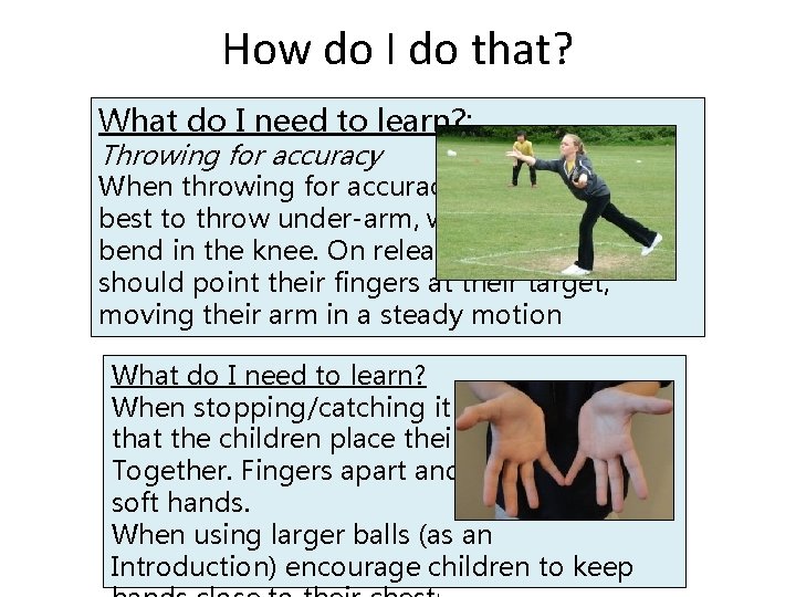 How do I do that? What do I need to learn? : Throwing for