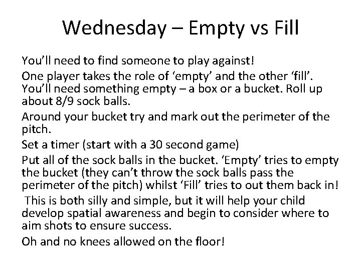 Wednesday – Empty vs Fill You’ll need to find someone to play against! One