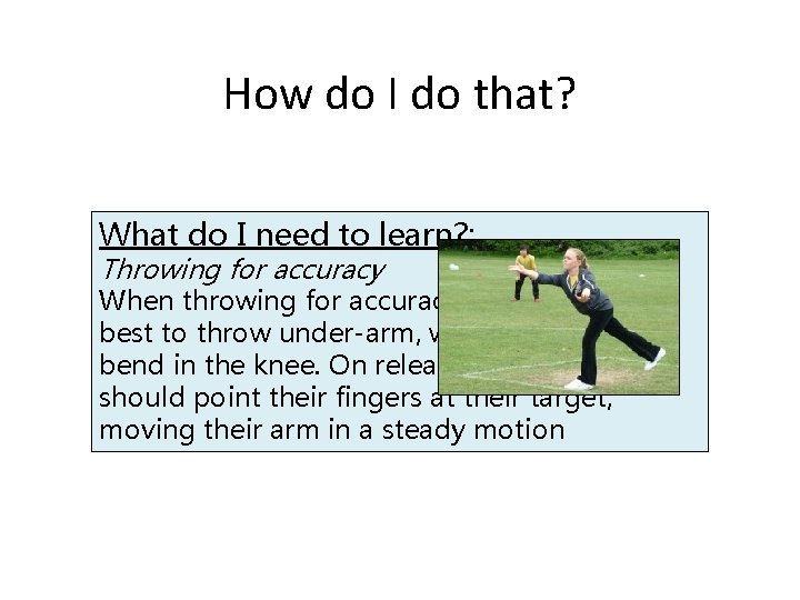 How do I do that? What do I need to learn? : Throwing for