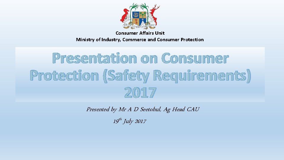 Consumer Affairs Unit Ministry of Industry, Commerce and Consumer Protection Presentation on Consumer Protection