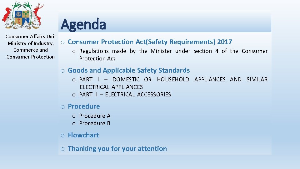 Consumer Affairs Unit Ministry of Industry, Commerce and Consumer Protection Agenda o Consumer Protection