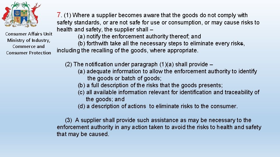 7. (1) Where a supplier becomes aware that the goods do not comply with