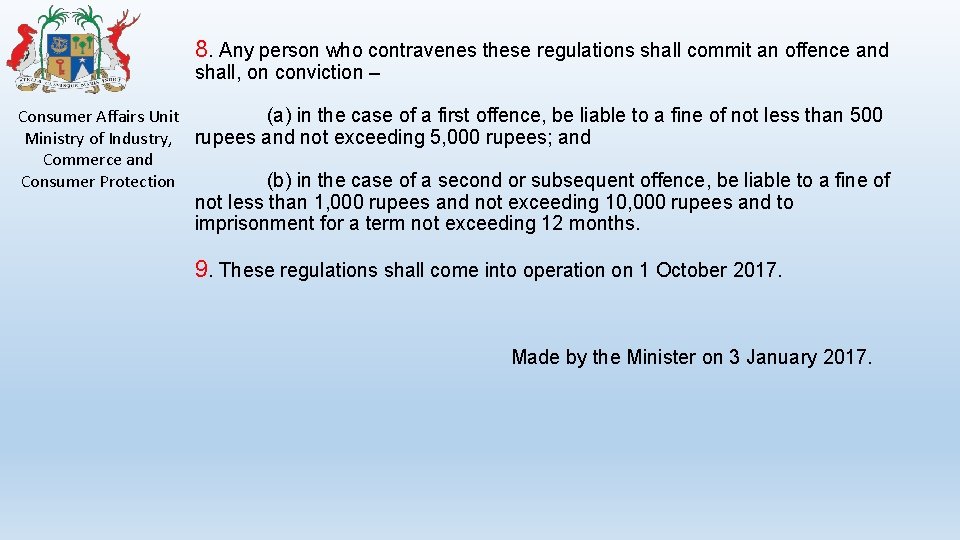 8. Any person who contravenes these regulations shall commit an offence and shall, on