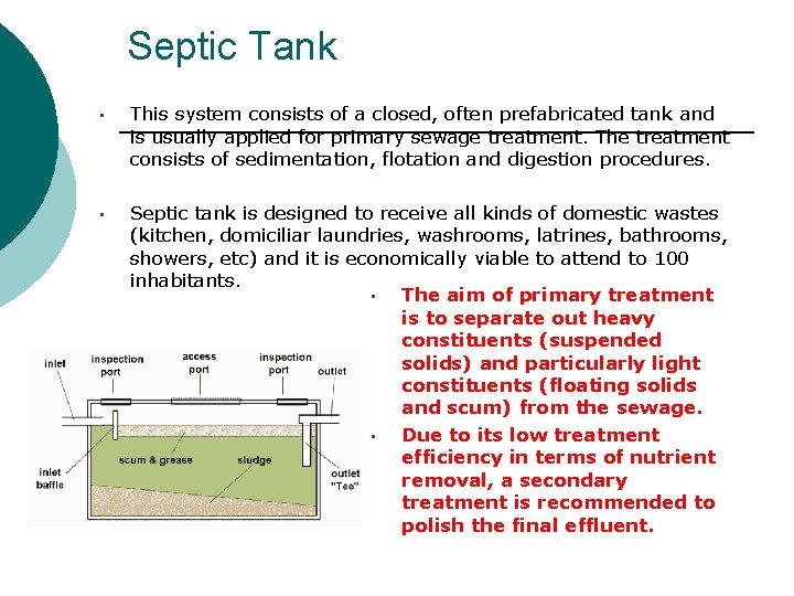 Septic Tank • This system consists of a closed, often prefabricated tank and is