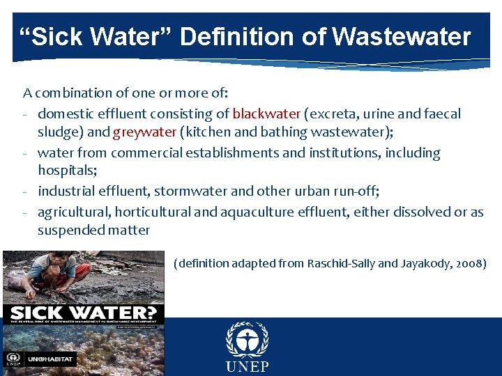 “Sick Water” Definition of Wastewater A combination of one or more of: - domestic