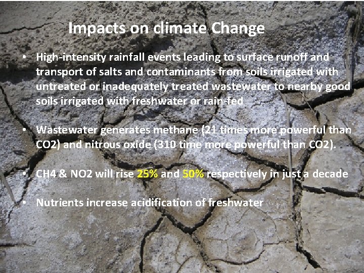 Impacts on climate Change • High-intensity rainfall events leading to surface runoff and transport