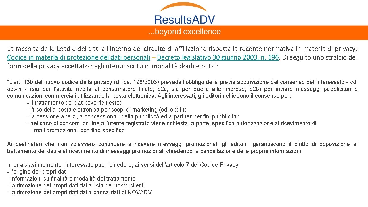 La raccolta delle Lead e dei dati all’interno del circuito di affiliazione rispetta la