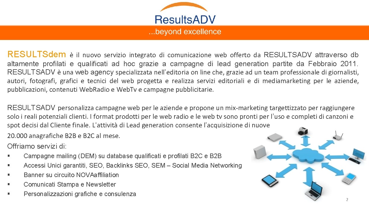 RESULTSdem è il nuovo servizio integrato di comunicazione web offerto da RESULTSADV attraverso db