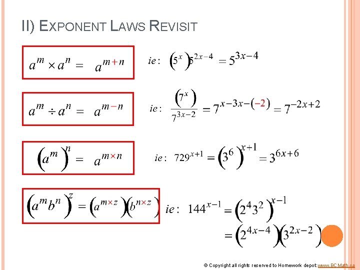 II) EXPONENT LAWS REVISIT © Copyright all rights reserved to Homework depot: www. BCMath.