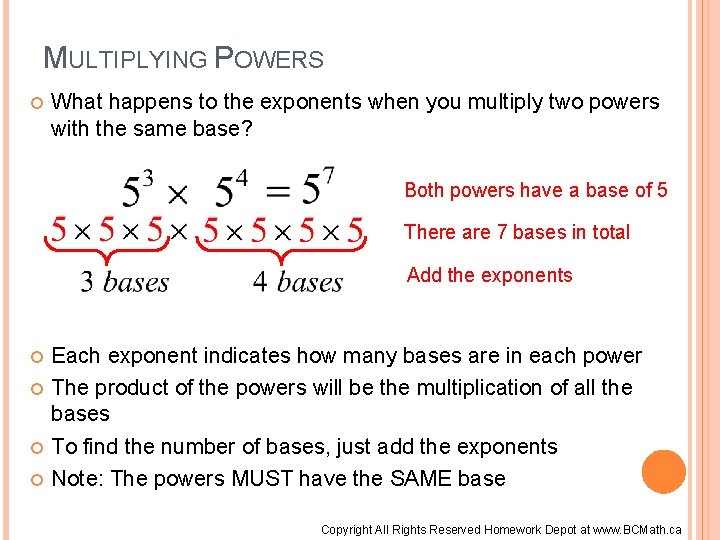 MULTIPLYING POWERS What happens to the exponents when you multiply two powers with the