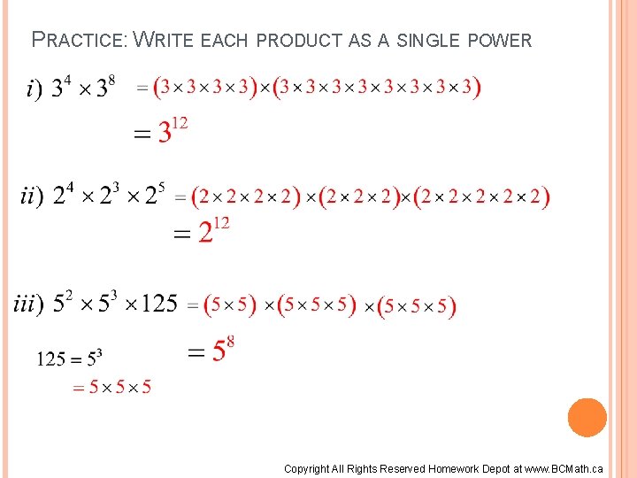 PRACTICE: WRITE EACH PRODUCT AS A SINGLE POWER Copyright All Rights Reserved Homework Depot