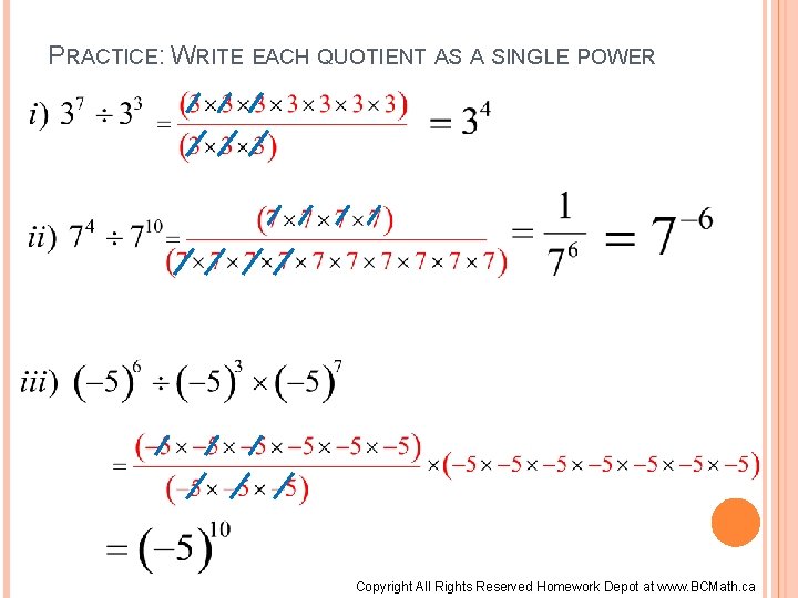 PRACTICE: WRITE EACH QUOTIENT AS A SINGLE POWER Copyright All Rights Reserved Homework Depot