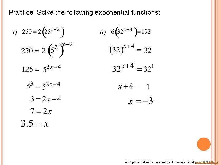 Practice: Solve the following exponential functions: © Copyright all rights reserved to Homework depot: