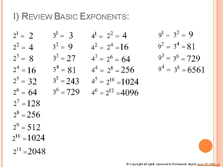 I) REVIEW BASIC EXPONENTS: © Copyright all rights reserved to Homework depot: www. BCMath.